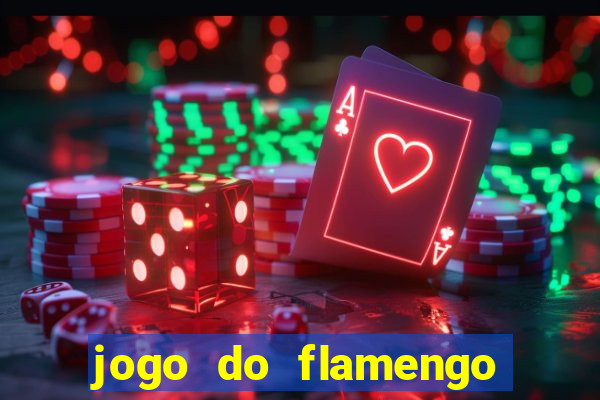 jogo do flamengo ao vivo rede canais